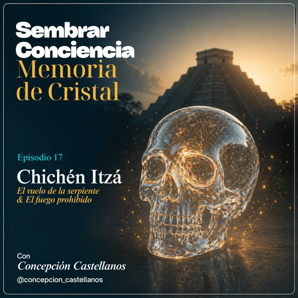 #017 Chichén Itzá, el Vuelo de la Serpiente y el Fuego Prohibido
